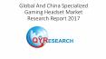 Global And China Specialized Gaming Headset Market Research Report 2017 PowerPoint PPT Presentation