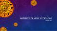 Institute of Vedic Astrology PowerPoint PPT Presentation