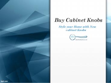 Style your Home with cabinet Knobs-Doorhardware