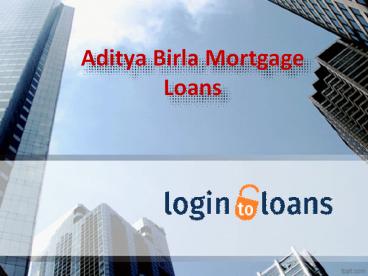 Aditya Birla Mortgage Loans, Apply For Aditya Birla Mortgage Loans Online -  logintoloans
