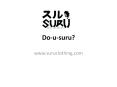 Do-u-suru? - www.suruclothing.com (3) PowerPoint PPT Presentation