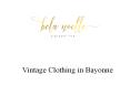 Vintage Clothing in Bayonne PowerPoint PPT Presentation