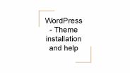 WordPress - Theme installation and help