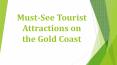 Must-See Tourist Attractions on the Gold Coast PowerPoint PPT Presentation