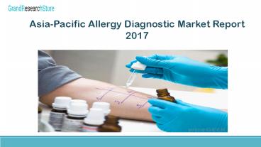 Asia-Pacific Allergy Diagnostic Market Report 2017