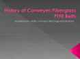 History of Conveyer and Fiberglass PTFE Belts PowerPoint PPT Presentation