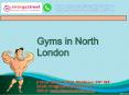 Gyms in North London PowerPoint PPT Presentation
