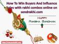 How To Win Buyers And Influence Sales with rakhi combos online on sendrakhi.com PowerPoint PPT Presentation