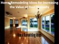 Home Remodeling Ideas for Increasing the Value of Your Property PowerPoint PPT Presentation