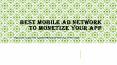 Best Mobile Ad Network to Monetize Your App PowerPoint PPT Presentation