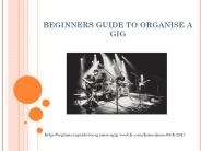 BEGINNERS GUIDE TO ORGANISE A GIG