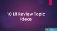 10 Lit Review Topic Ideas PowerPoint PPT Presentation