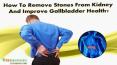 How To Remove Stones From Kidney And Improve Gallbladder Health? PowerPoint PPT Presentation