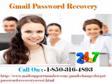 Why just Gmail Password Recovery 1-850-316-4893?