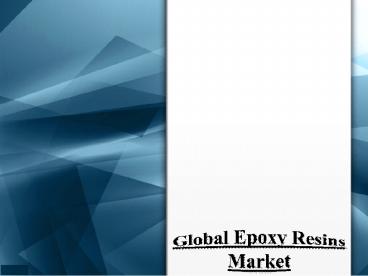 Global Epoxy Resins Market