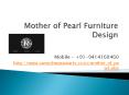 Mother of Pearl Furniture Design PowerPoint PPT Presentation