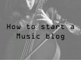 How to start a music blog PowerPoint PPT Presentation