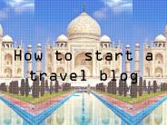 How to start a travel blog