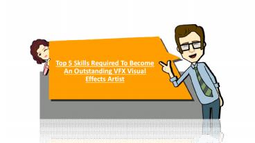 Top 5 Skills Required To Become An Outstanding VFX Visual Effects Artist