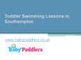 Toddler Swimming Lessons in Southampton - www.babypaddlers.co.uk PowerPoint PPT Presentation