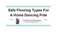 Safe Flooring Types For A Home Dancing Pole PowerPoint PPT Presentation