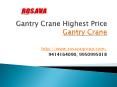Gantry Crane Highest Price PowerPoint PPT Presentation