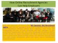 How Online Recruitment Agencies Can Help Employers PowerPoint PPT Presentation