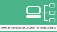 Things To Consider When Sweeping For Hidden Cameras