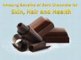Amazing Benefits of Dark Chocolate for Skin, Hair and Health PowerPoint PPT Presentation