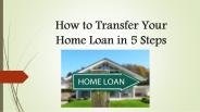 How to Transfer Your Home Loan in 5 Steps