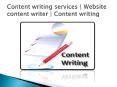 Content writing services | Website content writer | Content writing PowerPoint PPT Presentation