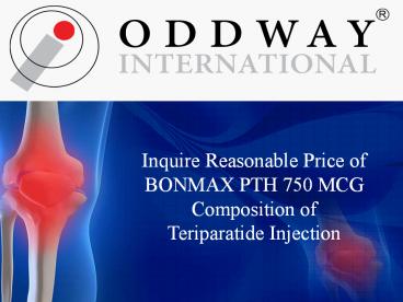 Zydus Bonmax PTH 750 Mcg Injection | Arthritis Medicines Wholesale Exporter