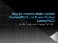 How To Improve Motor Control Center(MCC) and Power Control Center(PCC) PowerPoint PPT Presentation