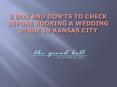 5 Dos and Don’ts To Check Before Booking A Wedding Venue In Kansas City PowerPoint PPT Presentation