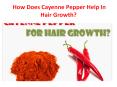  How Does Cayenne Pepper Help In Hair Growth? PowerPoint PPT Presentation