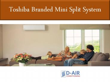 Toshiba Branded Mini Split System