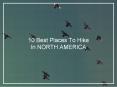10 Best places to Hike in North America PowerPoint PPT Presentation