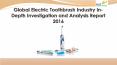 Global electric toothbrush industry in depth investigation and analysis report 2016 PowerPoint PPT Presentation