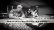 Marc Brattin - Entertainment Entrepreneur