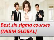 Best six sigma courses (MIBM GLOBAL)