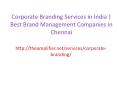 Corporate Branding Services in India | Best Brand Management Companies in Chennai PowerPoint PPT Presentation