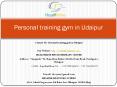 Personal training gym in Udaipur PowerPoint PPT Presentation