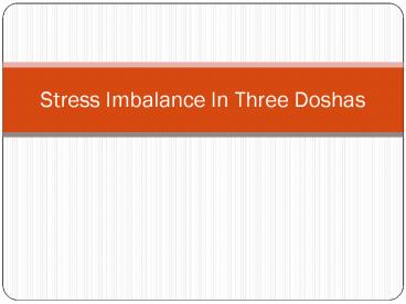 Stress Imbalance In Three Doshas