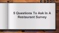 5 Questions To Ask In A Restaurant Survey PowerPoint PPT Presentation