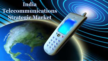 India Telecommunications Strategic Market