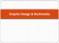 Graphic Design & Multimedia PowerPoint PPT Presentation