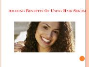  Amazing Benefits Of Using Hair Serum