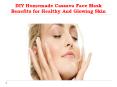 DIY Homemade Cassava Face Mask Benefits for Healthy And Glowing Skin PowerPoint PPT Presentation