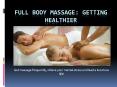 Full Body Massage Services in Delhi: Getting Healthier PowerPoint PPT Presentation