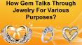 How Gem Talks Through Jewelry For Various Purposes?
